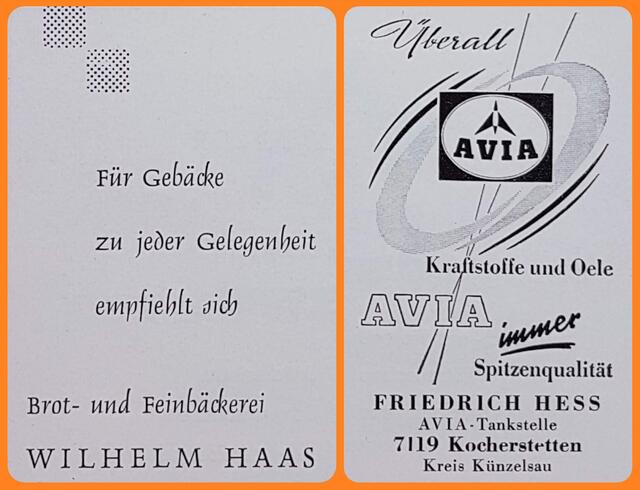 Sehr beliebt waren Brot, Brötchen und süße Stückle beim Bäcker Haas. Die AVIA-Tankstelle schräg gegenüber lieferte nur 'Kraftstoffe und Oele' in Spitzenqualität. In der Festschrift waren die Annoncen einträchtig nebeneinander platziert ;-) Zu der Zeit gab es noch den Kreis Künzelsau und Kocherstetten war eine eigene Gemeinde.