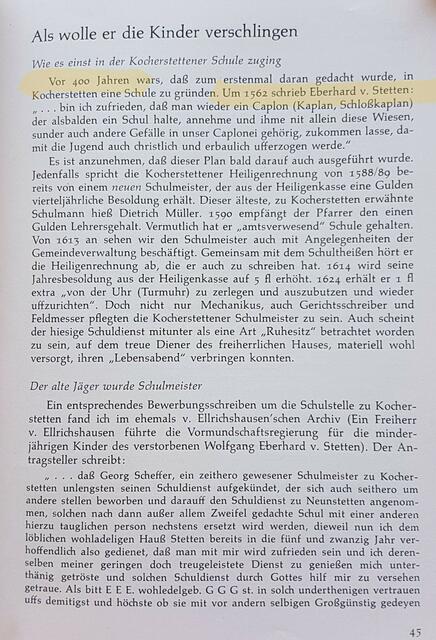 Eberhard von Stetten schrieb in der Mitte des 16. Jahrhunderts, genau im Jahre 1562, dass man bald eine Schule gründen solle. Dies war ziemlich genau 400 Jahre vor dem Kocherstettener Heimatfest.