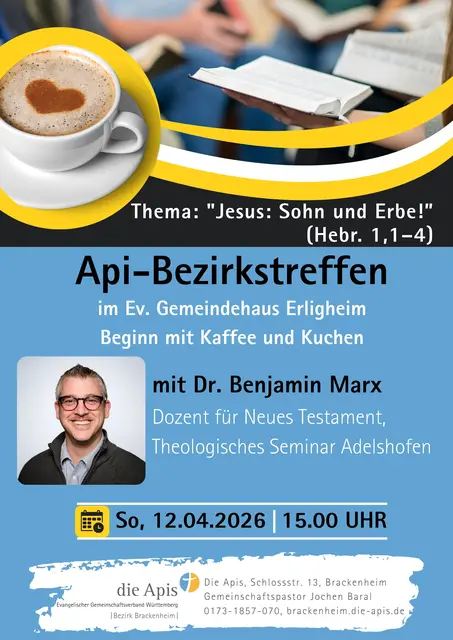 Herzliche Einladung zum Bezirkstreffen der Apis als Nachmittagsgottesdienst am Sonntag, 12. April, um 15.00 Uhr, im Evangelischen Gemeindehaus Erligheim mit Dozent Dr. Benjamin Marx vom Theologischen Seminar Adelshofen. | Foto: Die Apis Brackenheim, Jochen Baral